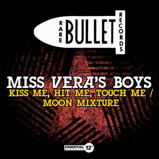 Miss Vera's Boys- Kiss Me, Hit Me, Touch Me / Moon Mixture