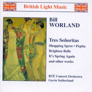 Worland / Sutherland / Rte Concert Orchestra- Tres Senoritas