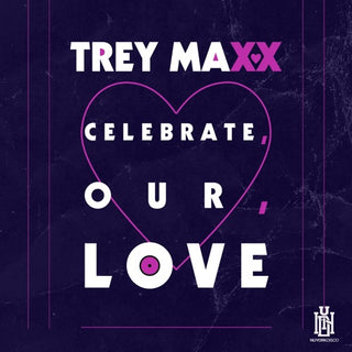 Trey Maxx- Celebrate Our Love (Mod)