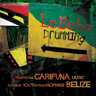 Lebeha Boys Garifuna Youth- Lebeha Boys: Lebeha Drumming