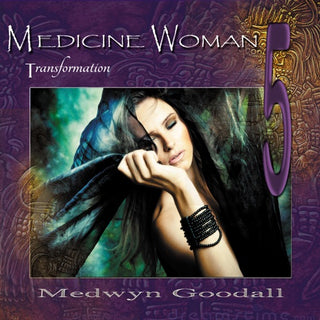 Medwyn Goodall- Medicine Woman 5: Transformation