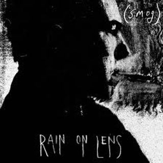 Smog- Rain On Legs