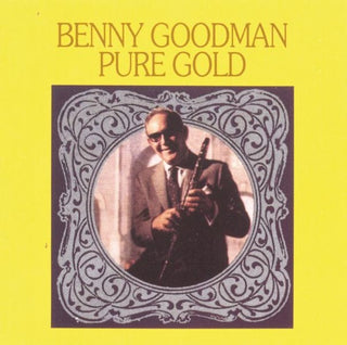 Benny Goodman & His Orchestra- Pure Gold