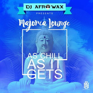 DJ Afrowax- Majorca Lounge - As Chill As It Gets
