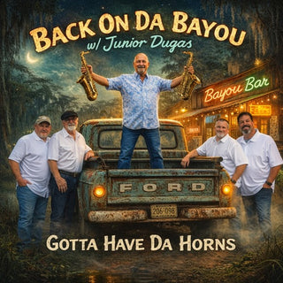 Junior Dugas- Gotta Have Da Horns (CD)