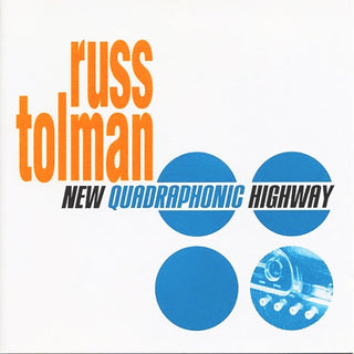 Russ Tolman- New Quadraphonic Highway