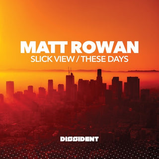 Matt Rowan- Slick View / These Days