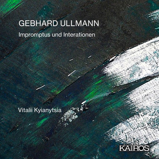 Kyianytsia, Vitalii- Gebhard Ullmann: Impromptus Und Interationen