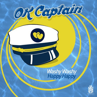 OK Captain- Washy Washy Happy Happy