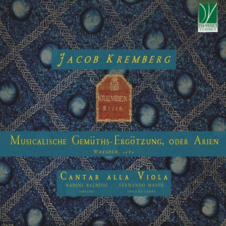 Cantar Alla Viola & Nadine Balbeisi & Fernando MarÃƒÂn- Jacob Kremberg: Musicalische Gemuths-ergotzung, Oder Arien, Dresden, 1689 (CD) (PREORDER)