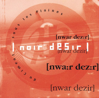 Noir Desir- Du Ciment Sous Les Plaines