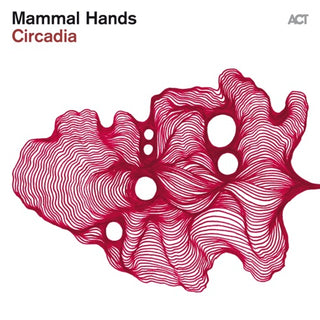 Mammal Hands- Circadia (PREORDER)