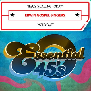 Erwin Gospel Singers- Jesus Is Calling Today / Hold Out (Digital 45)