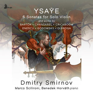 Dmitry Smirnov- Ysaye: 6 Vn Sons Op. 27 & Works By Bartok Chansare (CD)