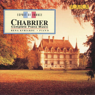 Rena Kyriakou- Chabrier: Complete Piano Music