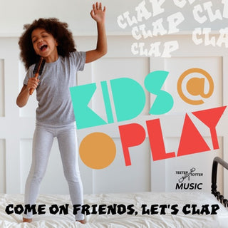 Kids At Play- Come On Friends, Let's Clap (Mod)