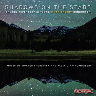 Goodwin / Oregon Repertory Singers- Shadows on the Stars