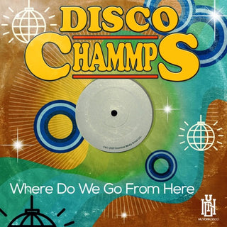 Disco Chammps- Where Do We Go From Here (Mod)