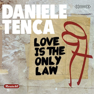 Daniele Tenca- Love Is The Only Law