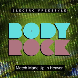 Body Rock- Match Made Up In Heaven