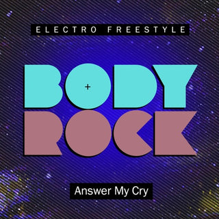 Body Rock- Answer My Cry