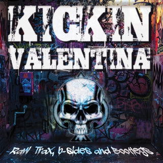 Kickin Valentina- Raw Trax, B-Sides & Bootlegs