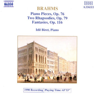 Idil Biret- Piano Pieces 76, 79 & 116