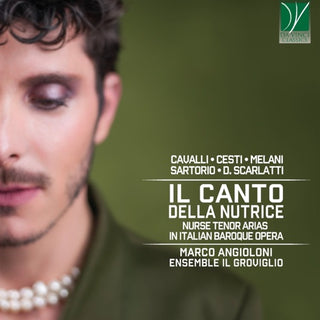 Marco Angioloni / Ensemble Il Groviglio- Il Canto Della Nutrice: Nurse Tenor Arias In Italian Baroque Opera (CD) (PREORDER)