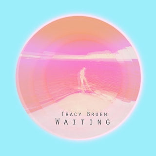 Tracy Bruen- Waiting (Uk)