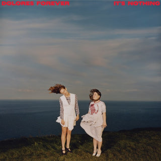 Dolores Forever- It's Nothing