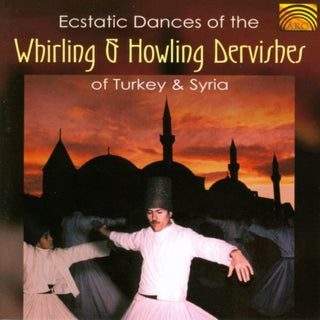 Ecstatic Dances Of Whirling & Howling Dervishes- Ecstatic Dances Of Whirling & Howling Dervishes