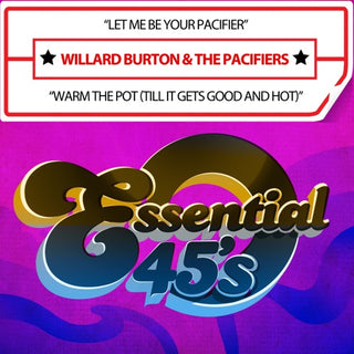 Burton Willard & The Pacifiers- Let Me Be Your Pacifier / Warm The Pot (Mod)