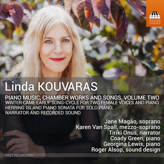 Coady Green- Kouvaras: Piano Music, Chamber Works & Songs, Vol. 2