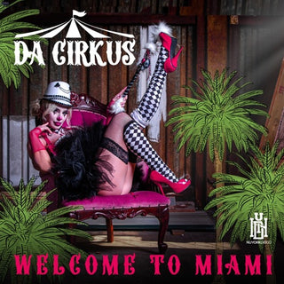Da Cirkus- Welcome To Miami