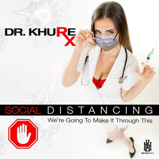Dr. Khure- Social Distancing / We're Going To Make It Through This
