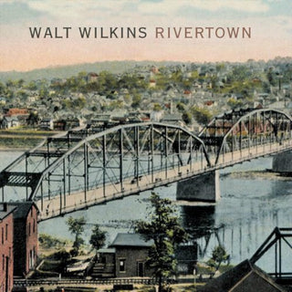 Walt Wilkins- Rivertown