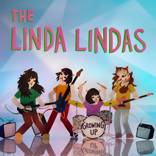 The Linda Lindas- Growing Up