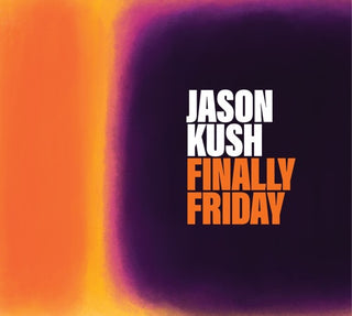 Jason Kush- Finally Friday (Can)