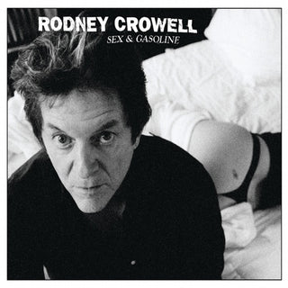 Rodney Crowell- Sex & Gasoline [Digipak]