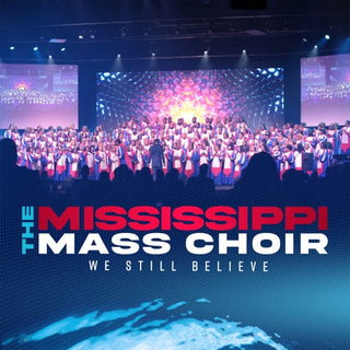 The Mississippi Mass Choir- We Still Believe
