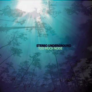 Stereo Underground- Too Much Noise