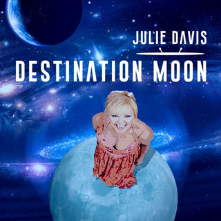 Julie Davis- Destination Moon
