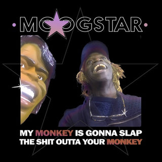 MoogStar- My Monkey Is Gonna Slap The Shit (Mod)