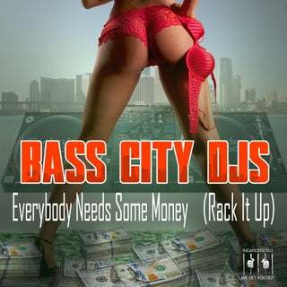Bass City DJs- Everybody Needs Some Money (Rack It Up)