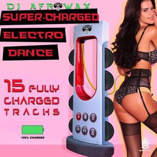 DJ Afrowax- Super-Charged Electro Dance - 15 Fully Charged Tracks