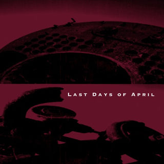 Last Days Of April- Last Days Of April