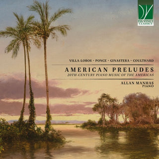 Manhas, Allan- American Preludes: 20th-Century Piano Music Of The Americas (CD)