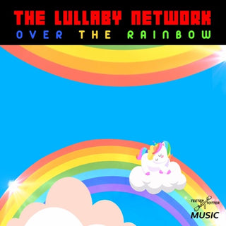 Lullaby Network- Over The Rainbow