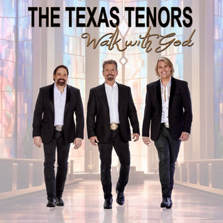Texas Tenors- Walk With God
