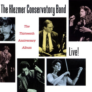 Klezmer Conservatory Band- Live The Thirteenth Anniversar
